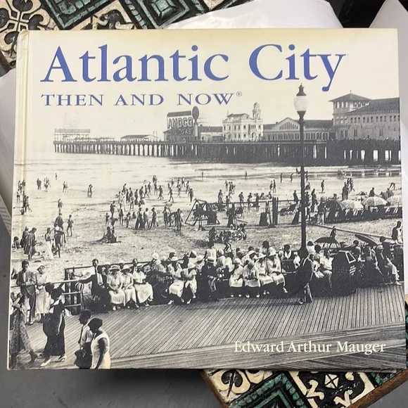Atlantic City then and Now - Picture 1 of 9